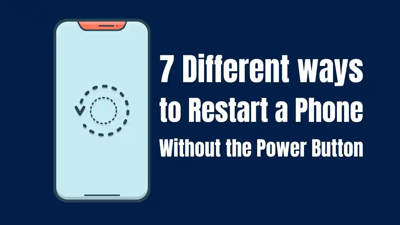 7 Different ways to Restart a Phone Without the Power Button