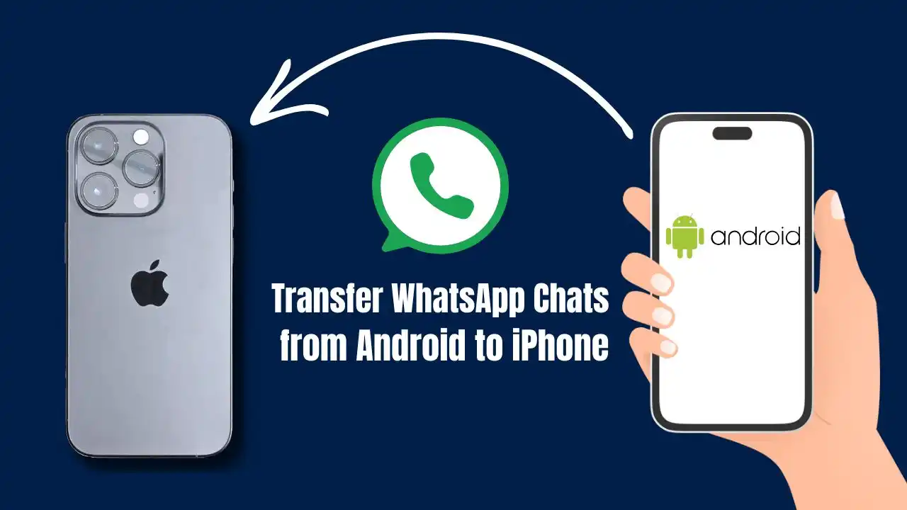 How to Transfer WhatsApp Chats from Android to iPhone