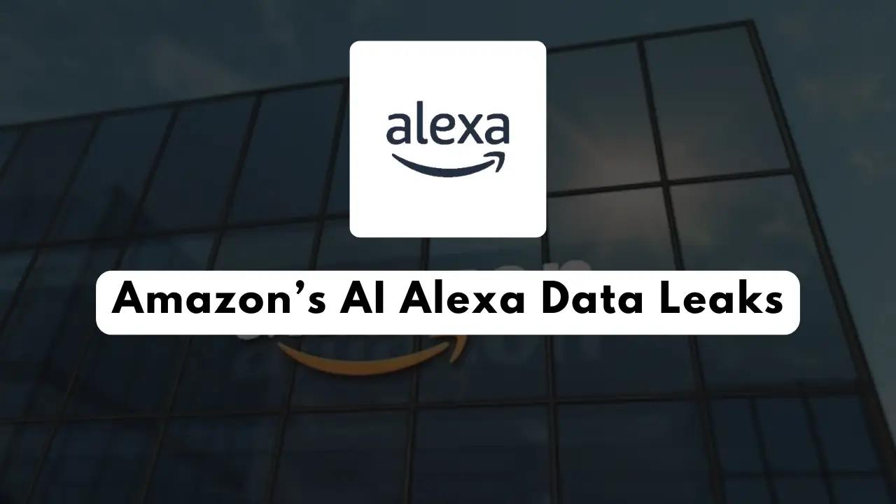 Amazon’s AI Alexa Data Leaks