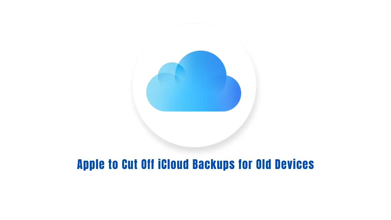 Apple to Cut Off iCloud Backups for Old Devices