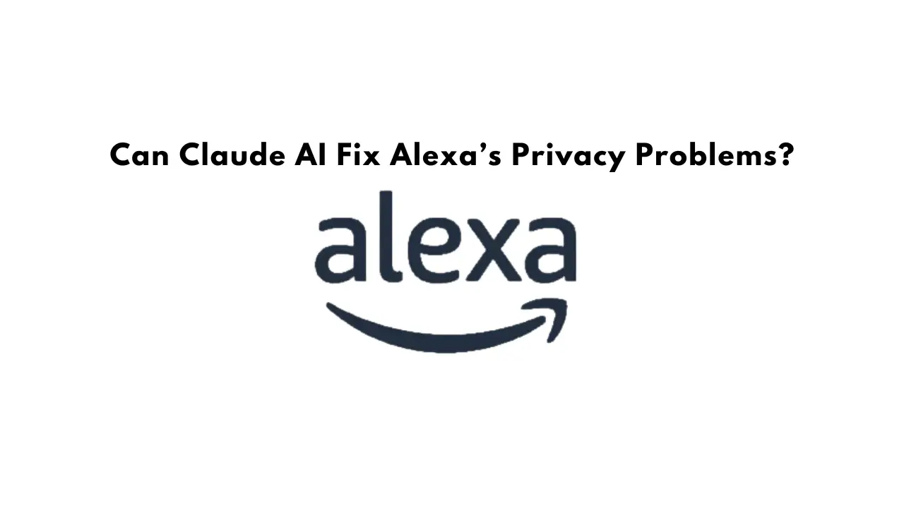 Can Claude AI Fix Alexa’s Privacy Problems