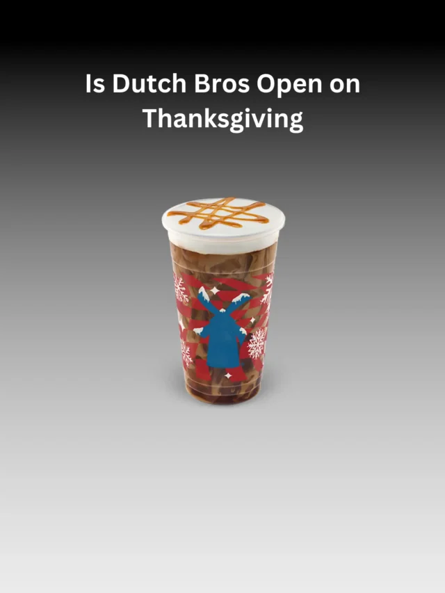 Is Dutch Bros Open on Thanksgiving