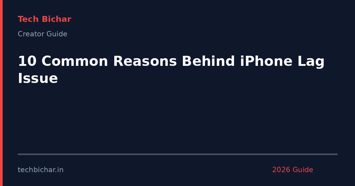 10 common reasons behind iphone — creator guide featured image 2026