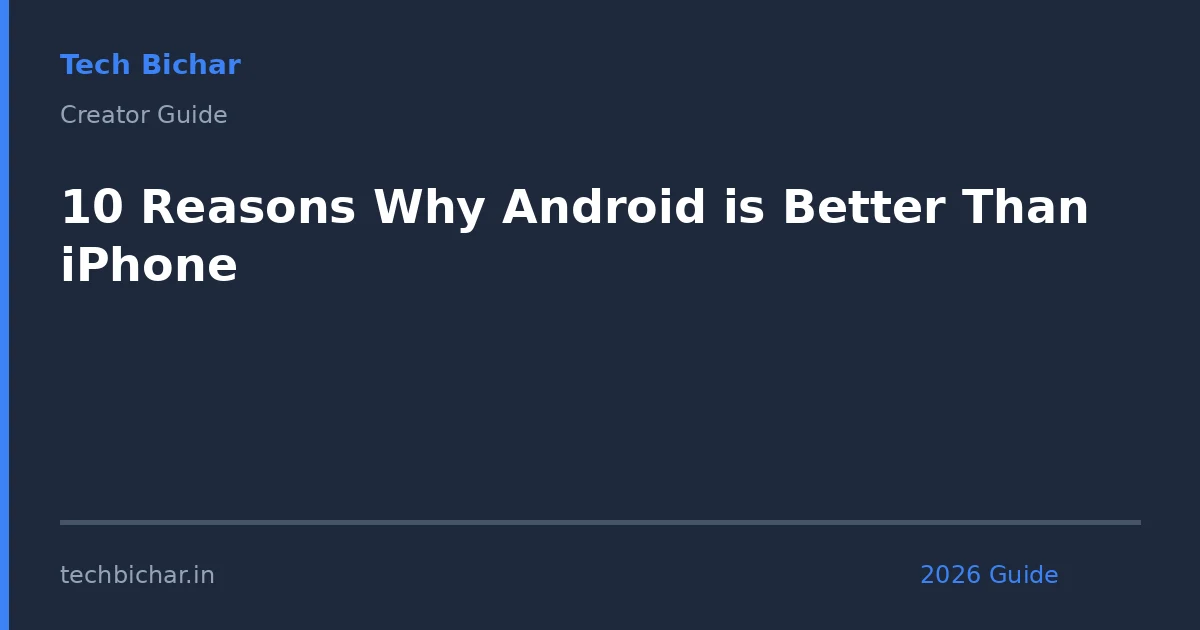 10 reasons why android is — creator guide featured image 2026
