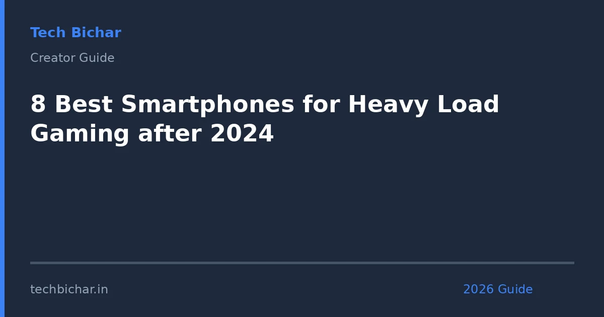 8 best smartphones for heavy — creator guide featured image 2026