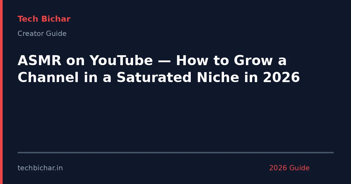 asmr on youtube how to — creator guide featured image 2026