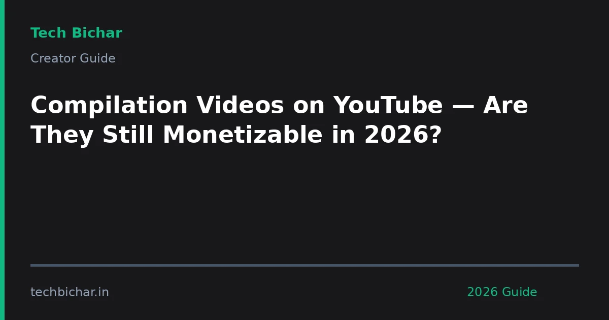 compilation videos on youtube are — creator guide featured image 2026