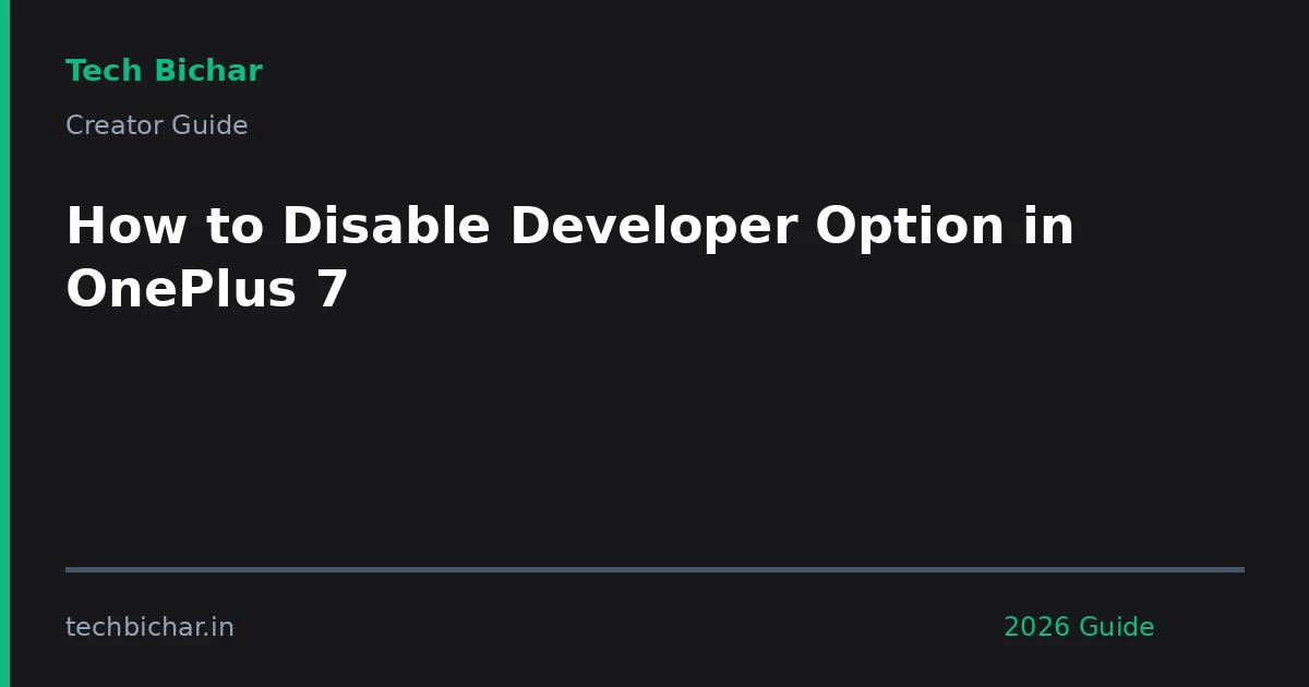 how to disable developer option — creator guide featured image 2026