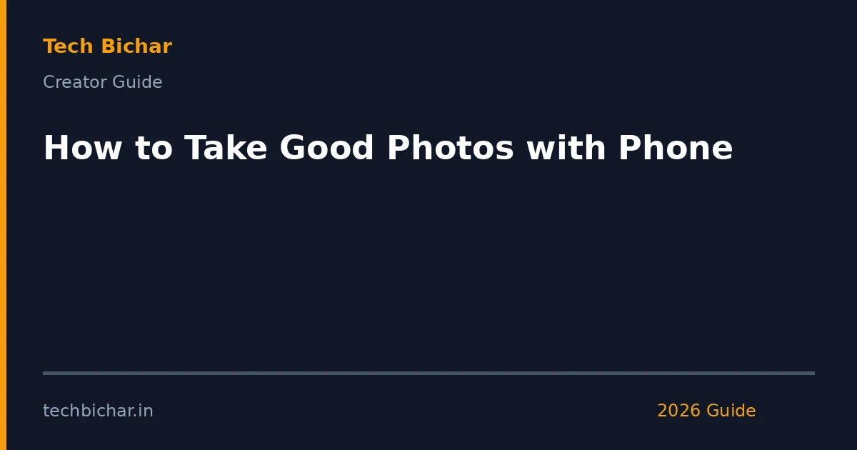how to take good photos — creator guide featured image 2026