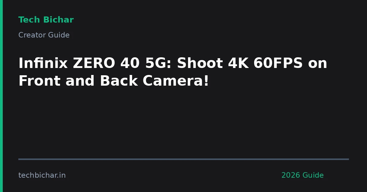 infinix zero 40 5g shoot — creator guide featured image 2026