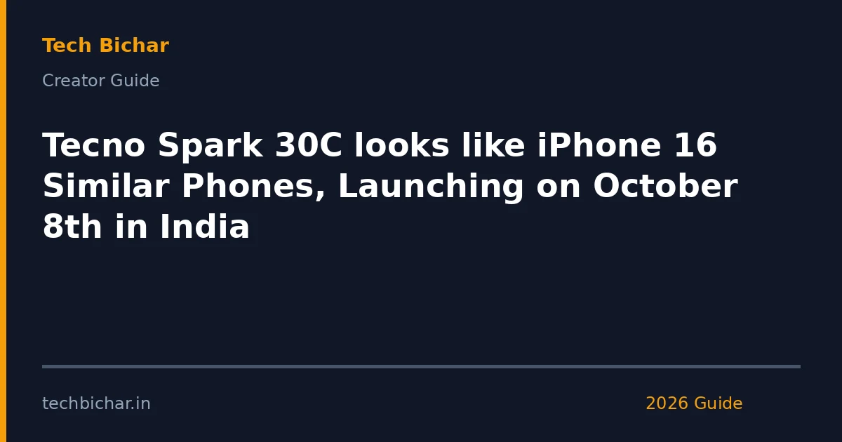 tecno spark 30c looks like — creator guide featured image 2026