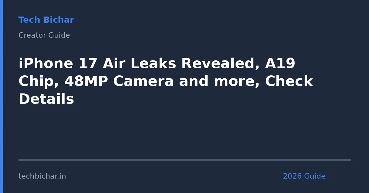 iphone 17 air leaks revealed — creator guide featured image 2026