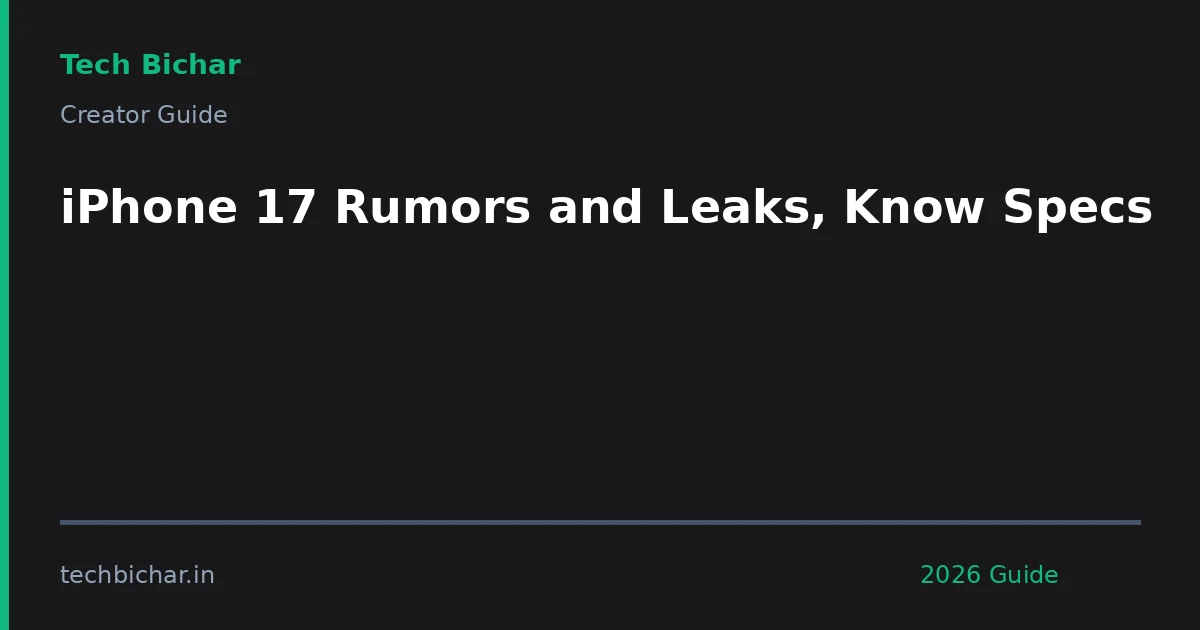 iphone 17 rumors and leaks — creator guide featured image 2026