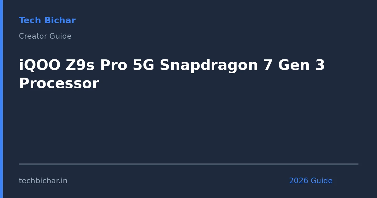 iqoo z9s pro 5g snapdragon — creator guide featured image 2026