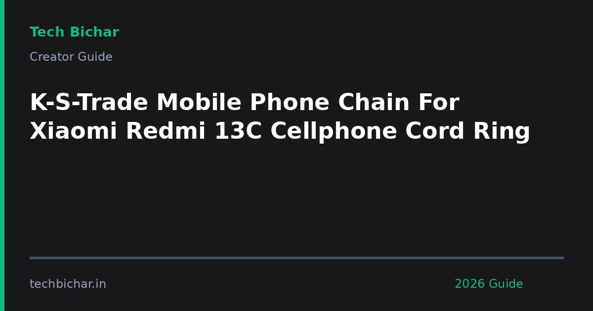 kstrade mobile phone chain for — creator guide featured image 2026
