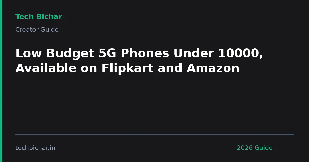 low budget 5g phones under — creator guide featured image 2026