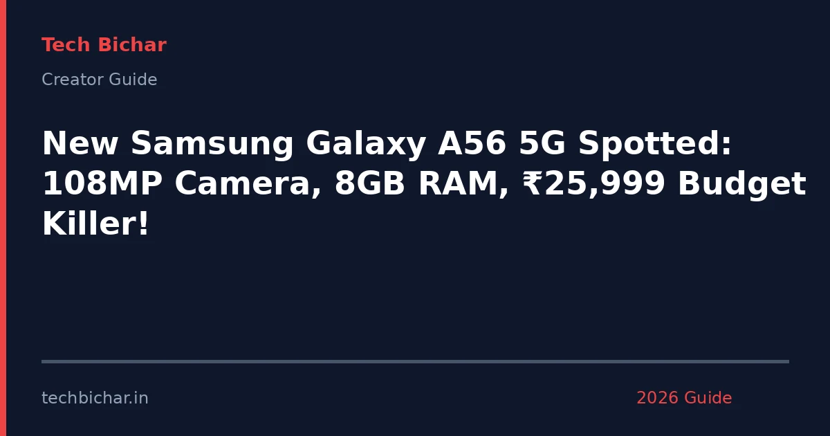new samsung galaxy a56 5g — creator guide featured image 2026