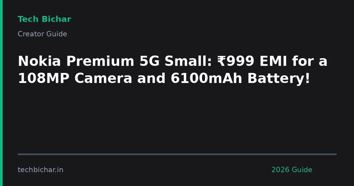 nokia premium 5g small 999 — creator guide featured image 2026