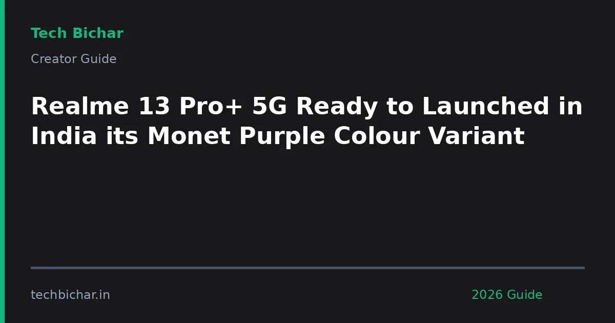 realme 13 pro 5g ready — creator guide featured image 2026