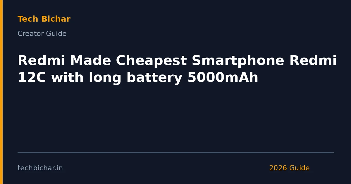 redmi made cheapest smartphone redmi — creator guide featured image 2026