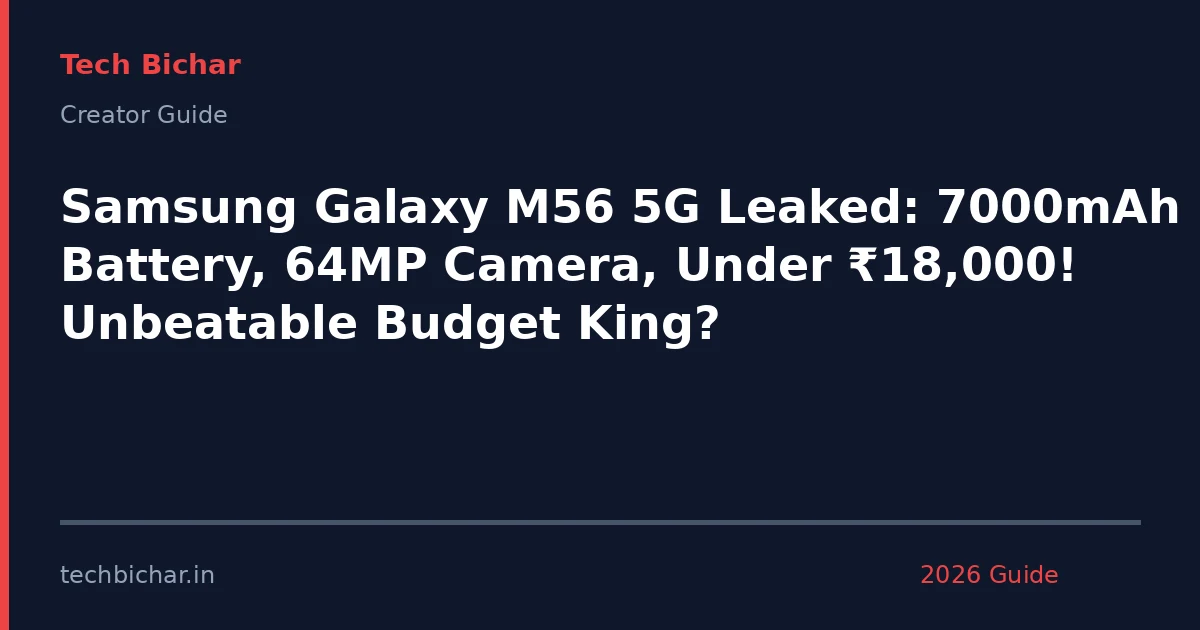 samsung galaxy m56 5g leaked — creator guide featured image 2026