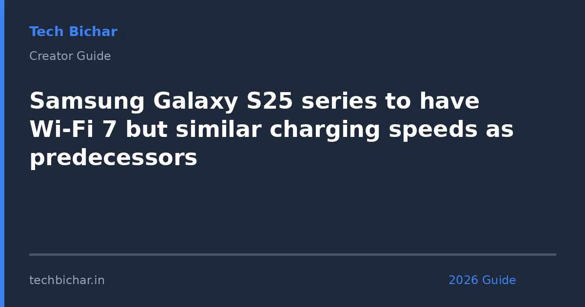samsung galaxy s25 series to — creator guide featured image 2026