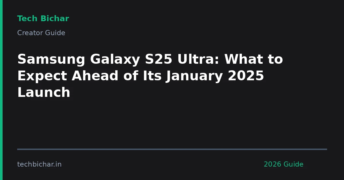 samsung galaxy s25 ultra what — creator guide featured image 2026