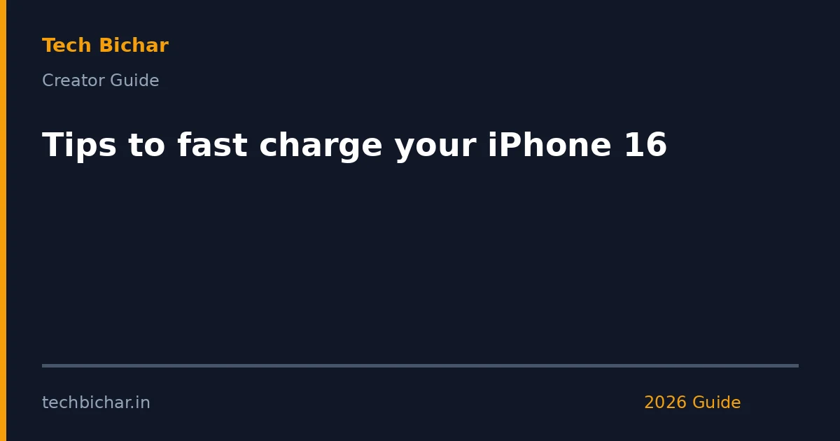 tips to fast charge your — creator guide featured image 2026