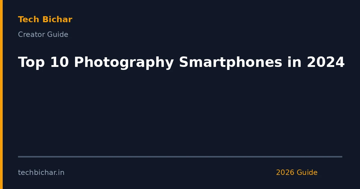 top 10 photography smartphones in — creator guide featured image 2026