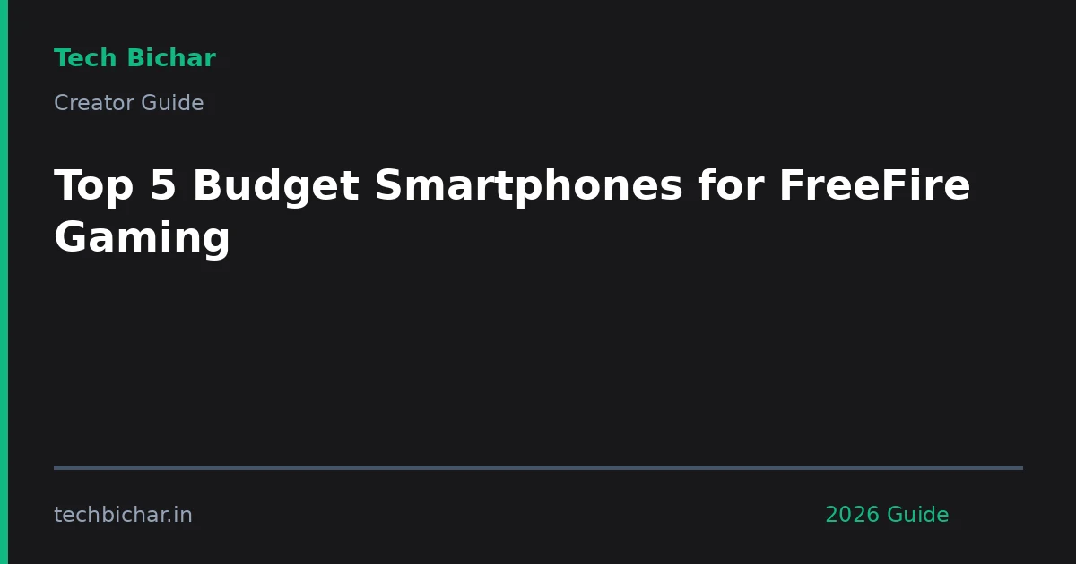 top 5 budget smartphones for — creator guide featured image 2026