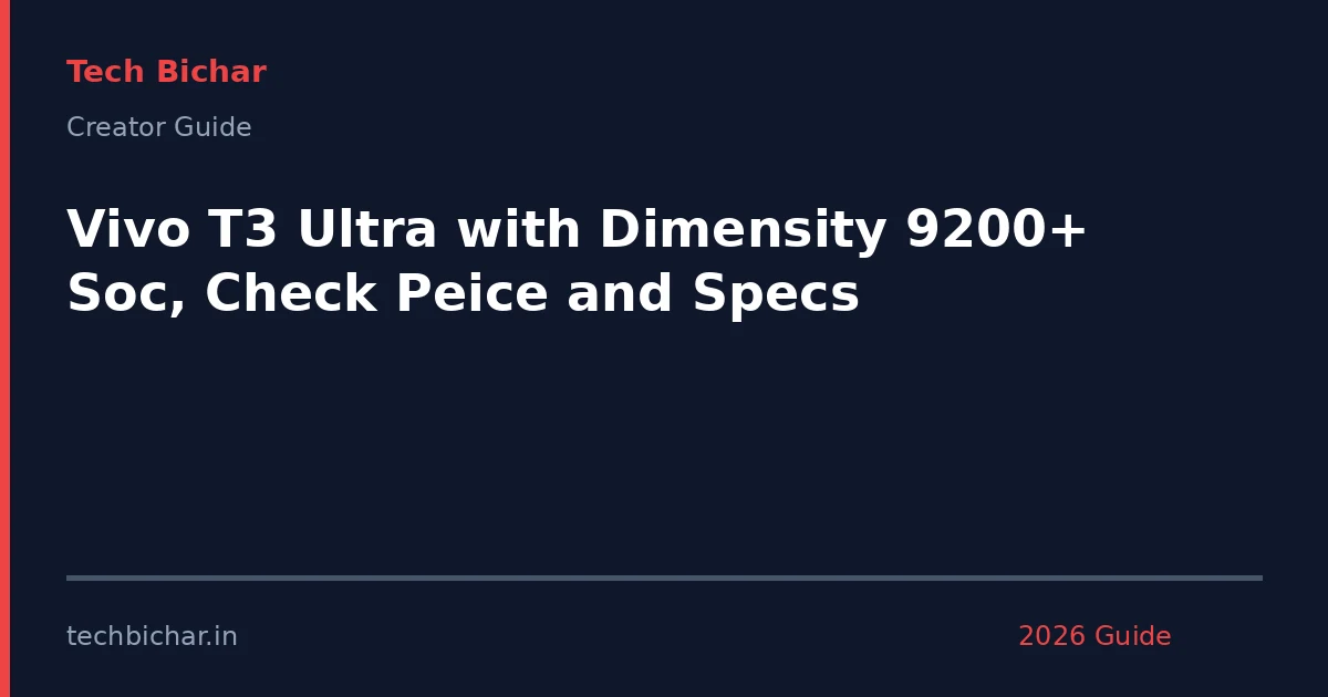 vivo t3 ultra with dimensity — creator guide featured image 2026