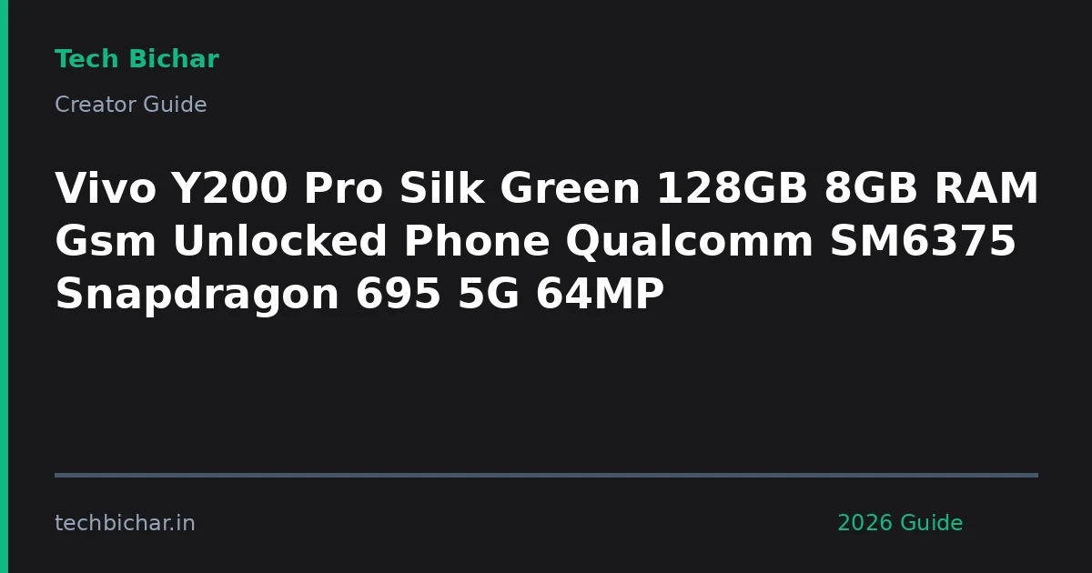 vivo y200 pro silk green — creator guide featured image 2026