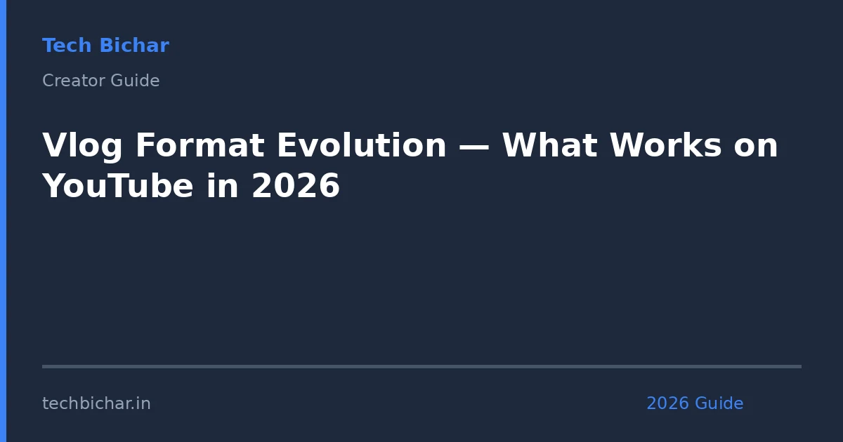 vlog format evolution what works — creator guide featured image 2026