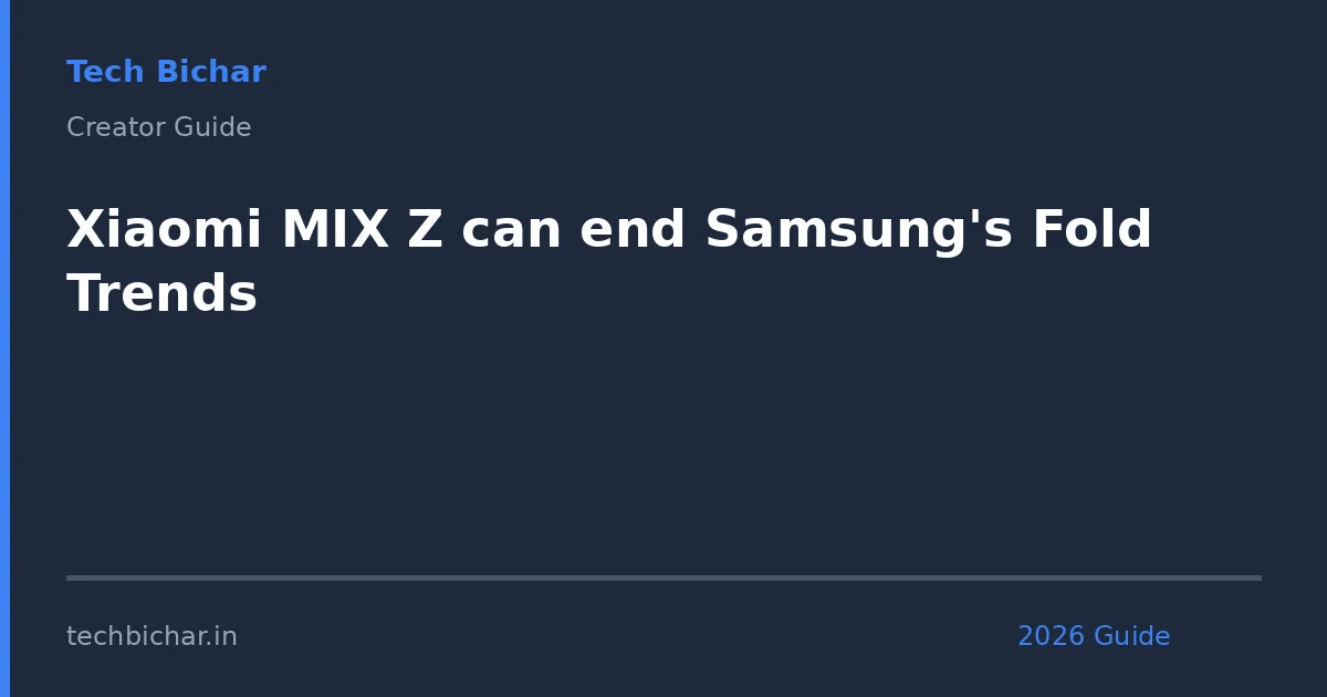 xiaomi mix z can end — creator guide featured image 2026