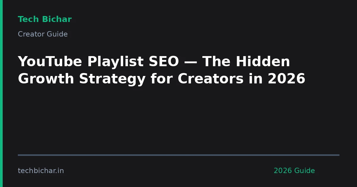youtube playlist seo the hidden — creator guide featured image 2026