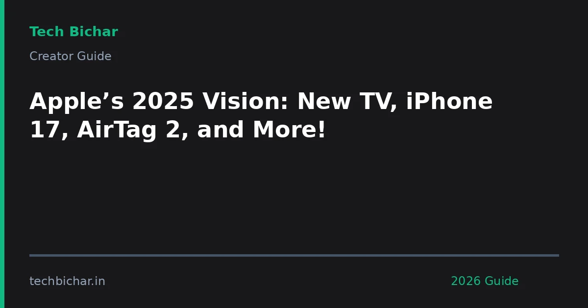 apples 2025 vision new tv — creator guide featured image 2026