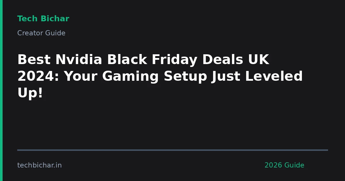 best nvidia black friday deals — creator guide featured image 2026