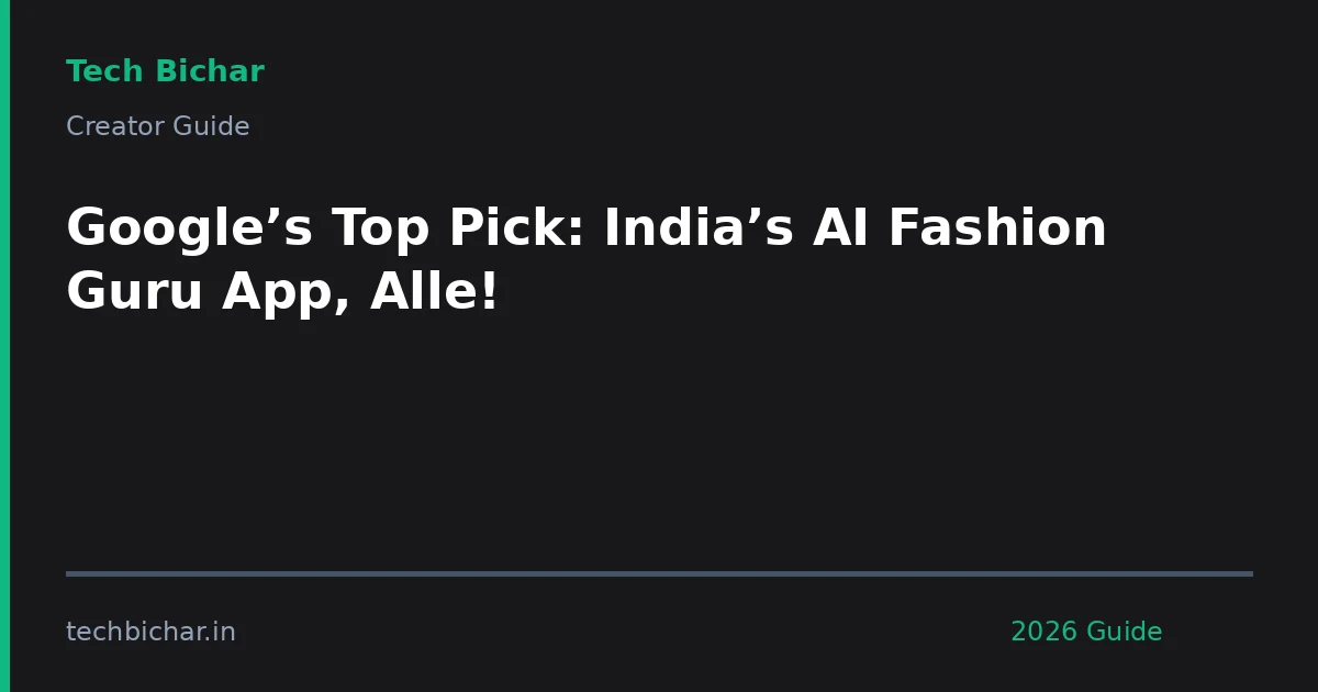 googles top pick indias ai — creator guide featured image 2026