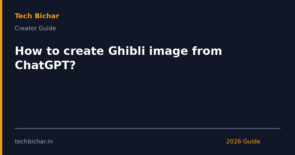 how to create ghibli image — creator guide featured image 2026