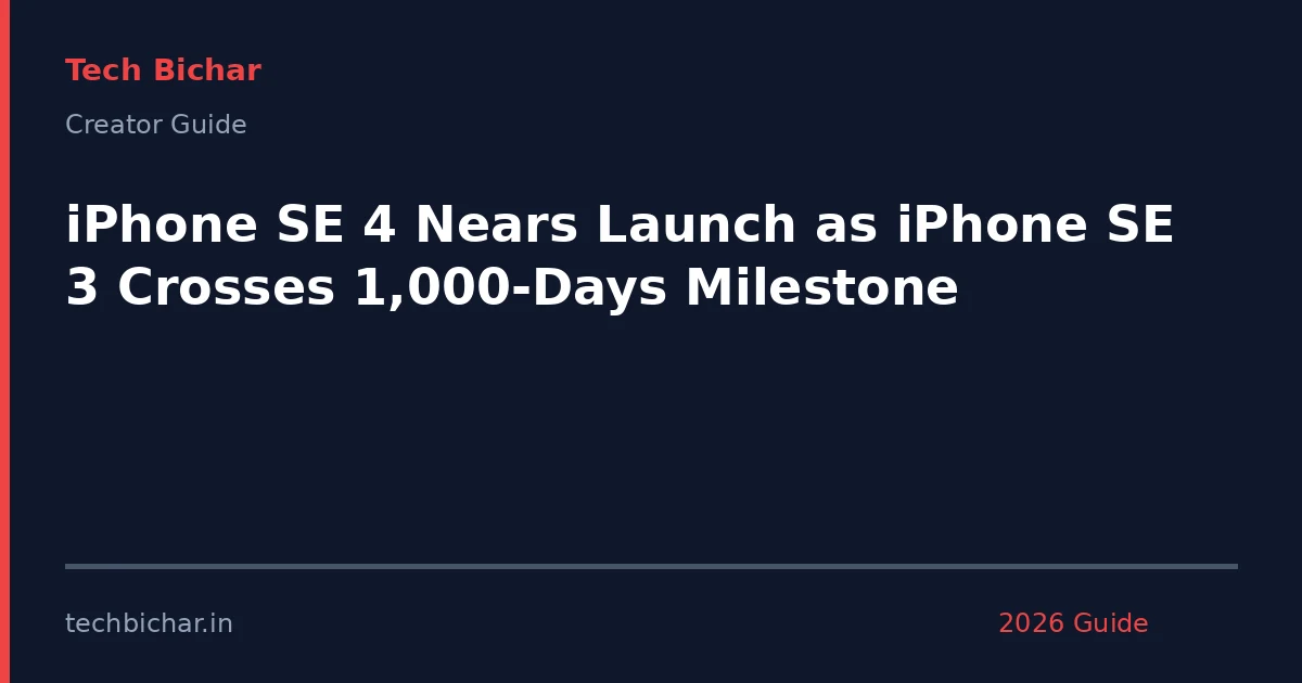 iphone se 4 nears launch — creator guide featured image 2026