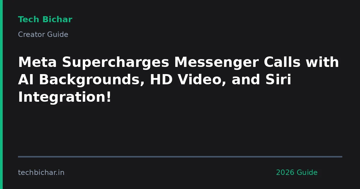 meta supercharges messenger calls with — creator guide featured image 2026