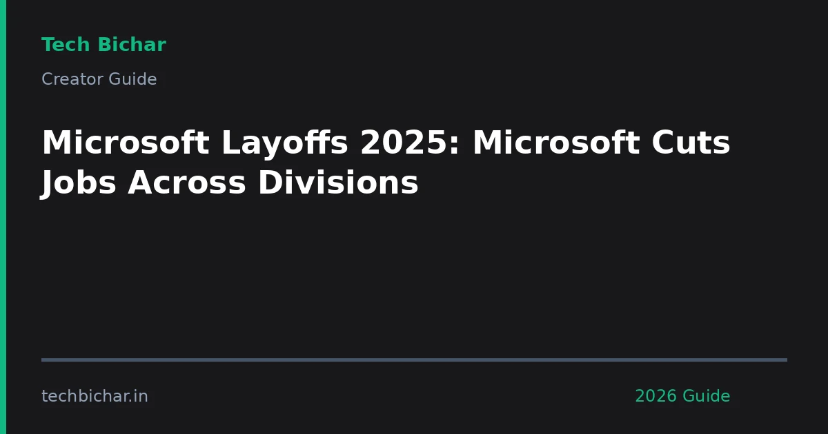 microsoft layoffs 2025 microsoft cuts — creator guide featured image 2026
