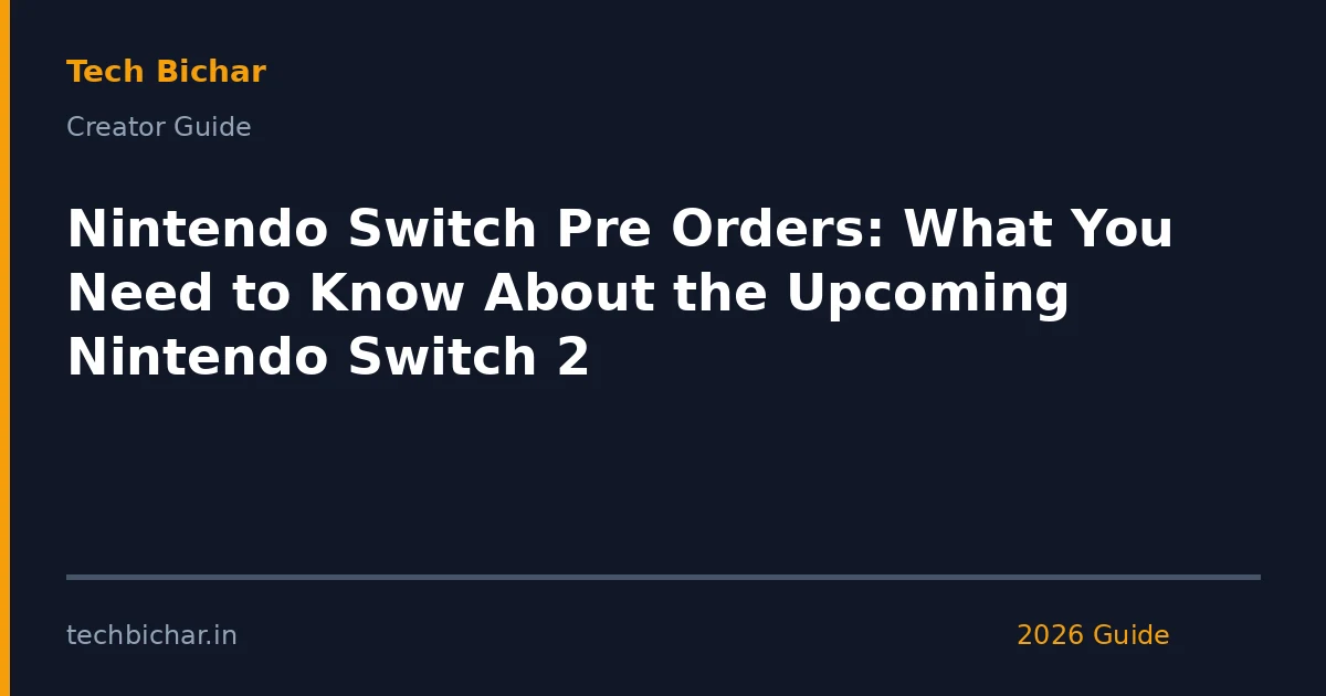 nintendo switch pre orders what — creator guide featured image 2026