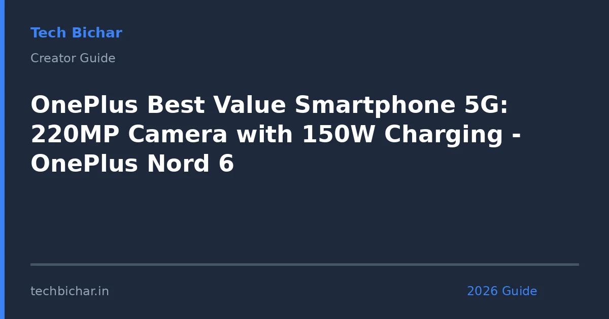 oneplus best value smartphone 5g — creator guide featured image 2026