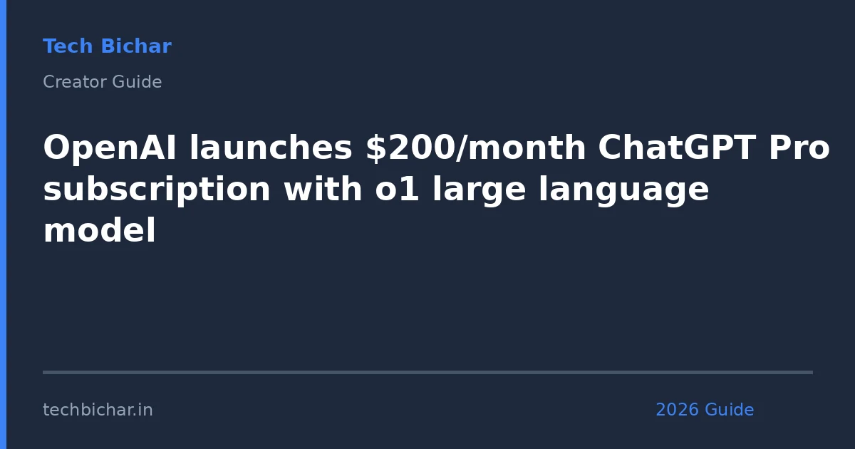 openai launches 200month chatgpt pro — creator guide featured image 2026