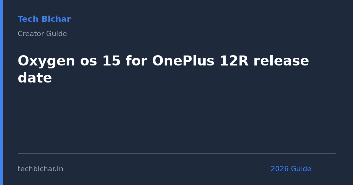 oxygen os 15 for oneplus — creator guide featured image 2026