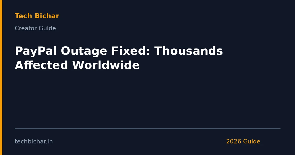paypal outage fixed thousands affected — creator guide featured image 2026