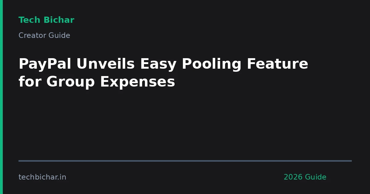 paypal unveils easy pooling feature — creator guide featured image 2026