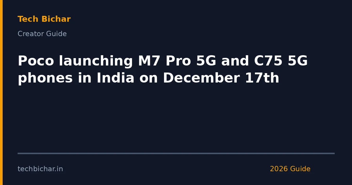 poco launching m7 pro 5g — creator guide featured image 2026