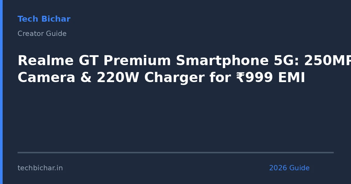realme gt premium smartphone 5g — creator guide featured image 2026